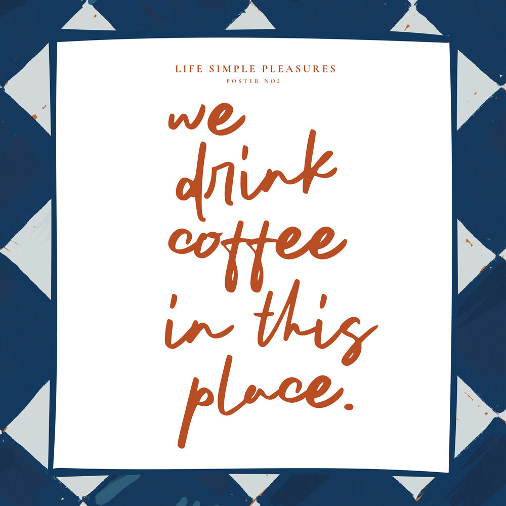 Avelena | Leben Einfache Einfache Freuden - Wir Trinken Kaffee - Quadrat
