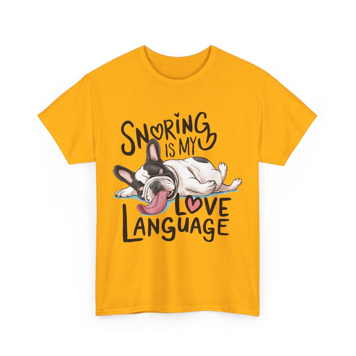 Avelena | Schnarchen Ist Meine Liebessprache Französische Bulldogge Unisex T-Shirt