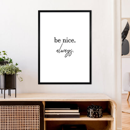 Avelena | Be Nice Always Kunstdruck von Pixy Paper