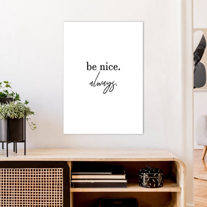 Avelena | Be Nice Always Kunstdruck von Pixy Paper