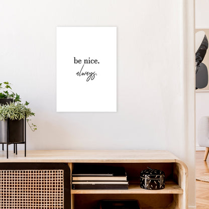 Avelena | Be Nice Always Kunstdruck von Pixy Paper