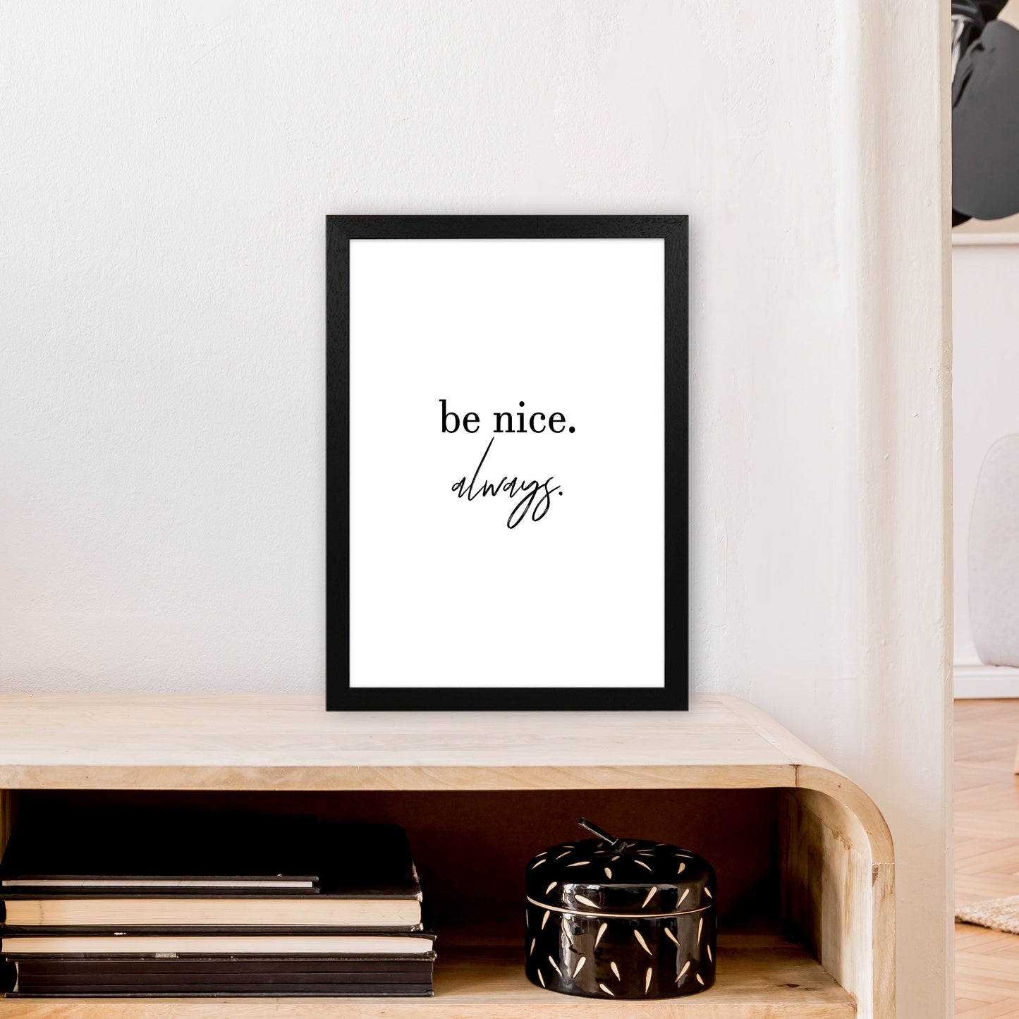 Avelena | Be Nice Always Kunstdruck von Pixy Paper