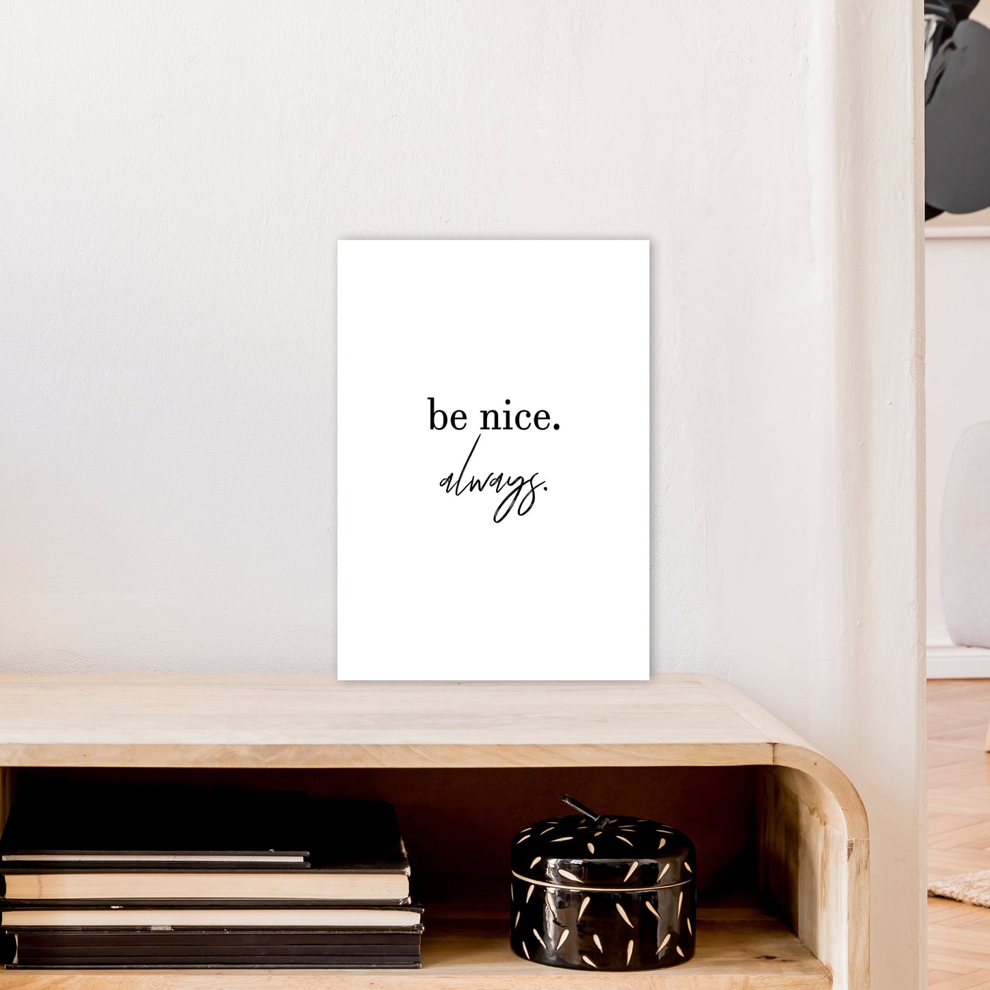 Avelena | Be Nice Always Kunstdruck von Pixy Paper