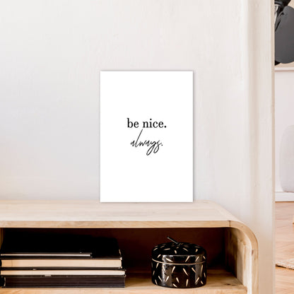 Avelena | Be Nice Always Kunstdruck von Pixy Paper