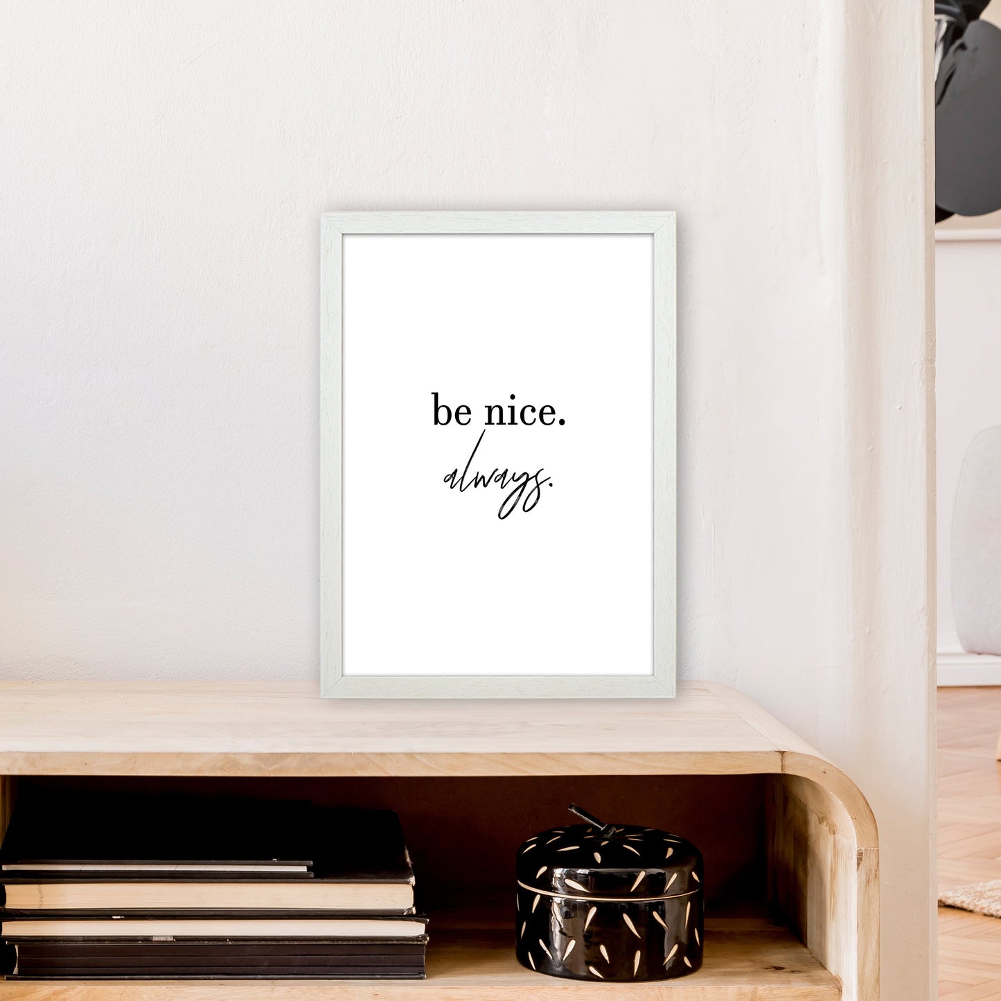 Avelena | Be Nice Always Kunstdruck von Pixy Paper