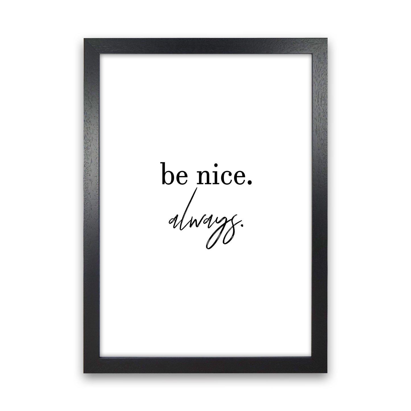 Avelena | Be Nice Always Kunstdruck von Pixy Paper