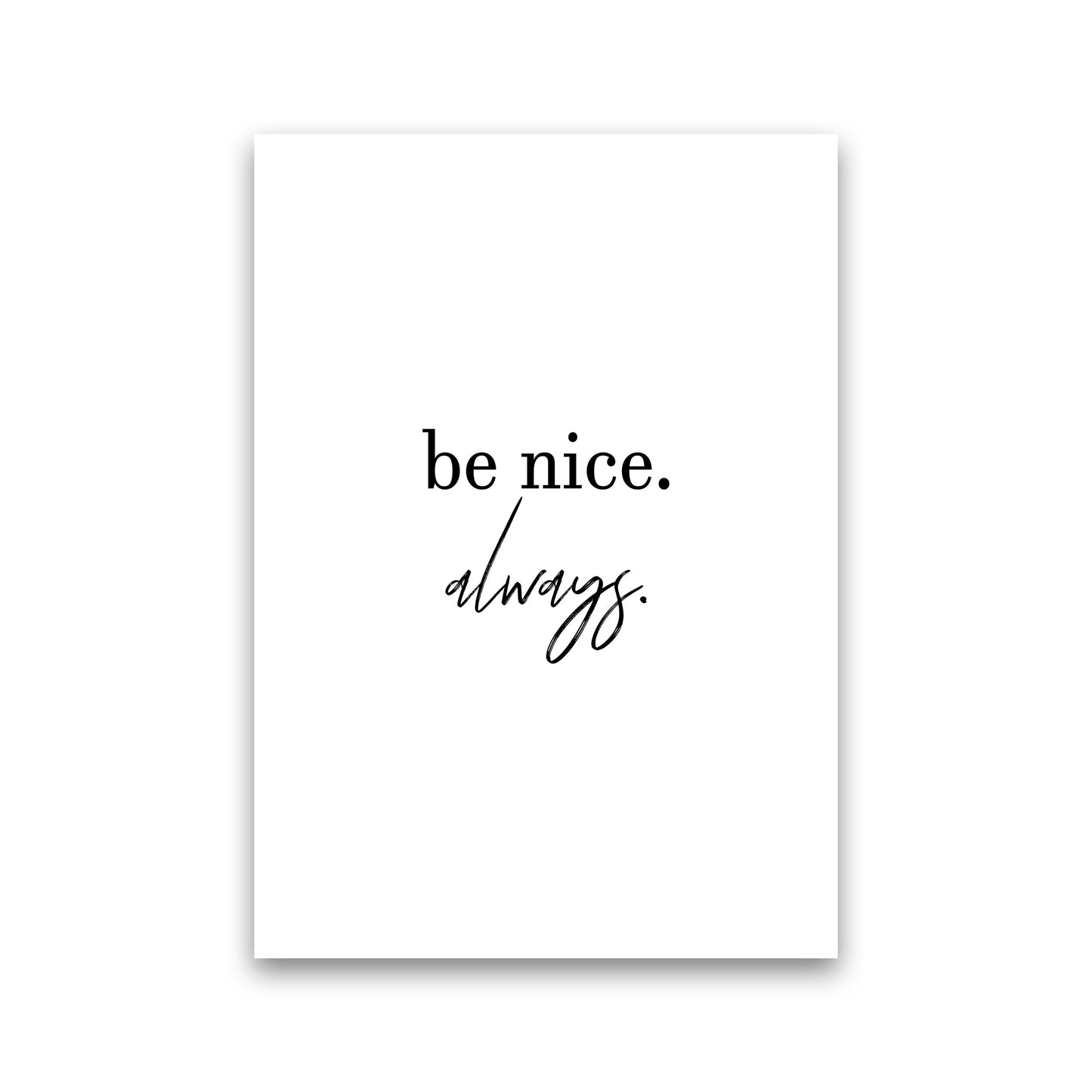 Avelena | Be Nice Always Kunstdruck von Pixy Paper