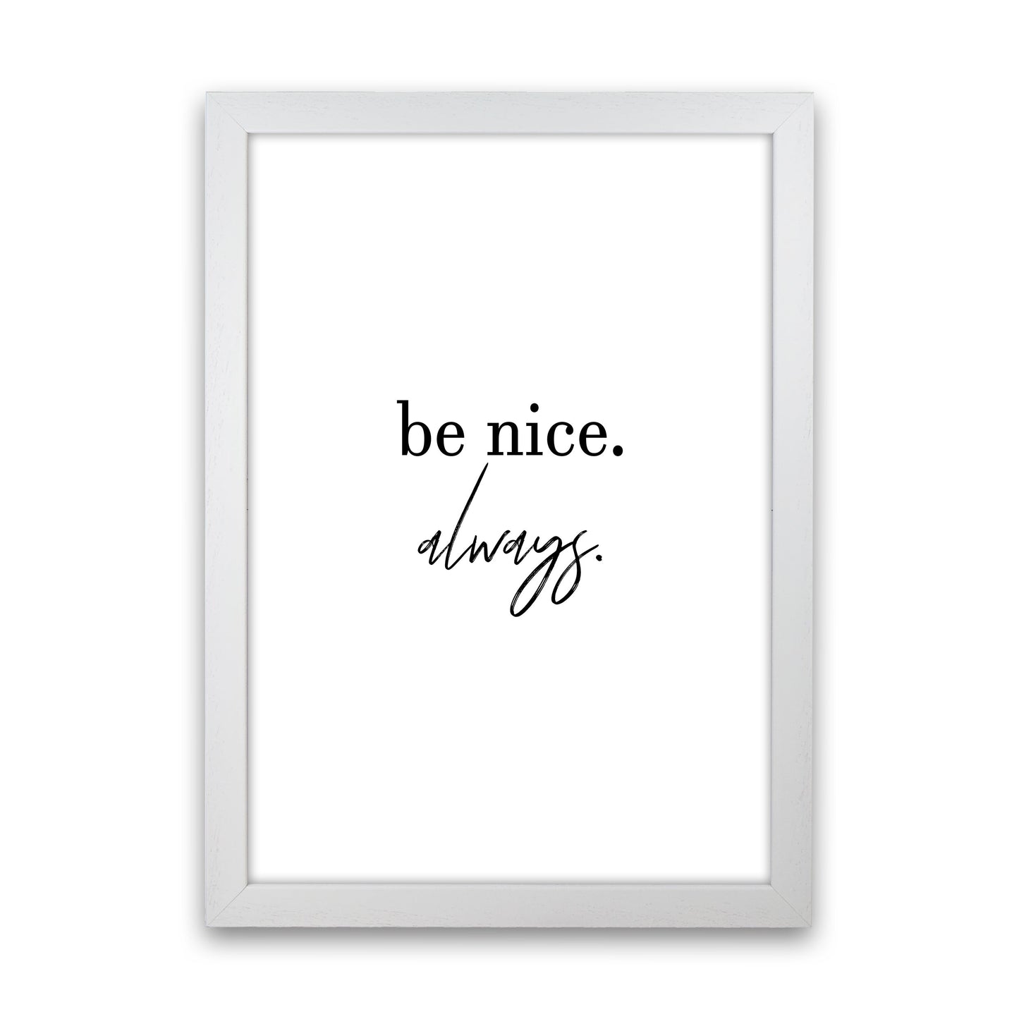 Avelena | Be Nice Always Kunstdruck von Pixy Paper