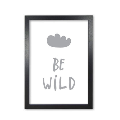 Avelena | Be Wild Grauer Rahmen Typografie Wandkunst Druck